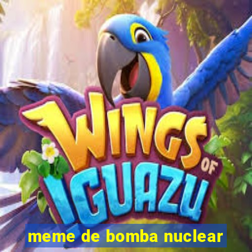 meme de bomba nuclear